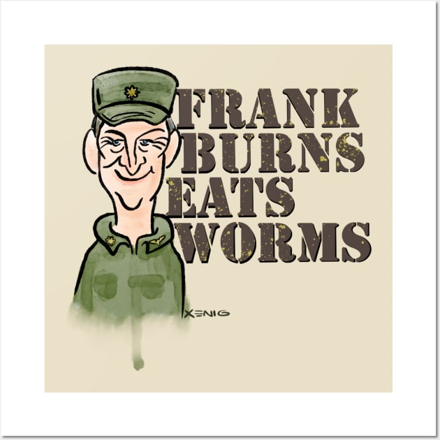 Frank Burns Eats Worms Wall Art by NoahGinex